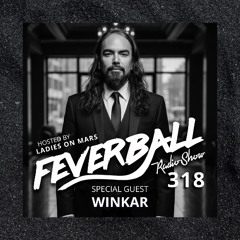 Feverball Radio Show 318 with Ladies On Mars + WINKAR
