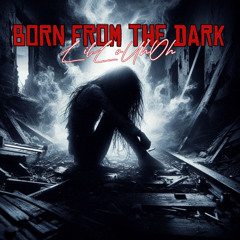 Born From The Dark
