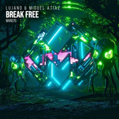MXR070 || LUJANO & Miguel Atiaz - Break Free (Radio Edit)