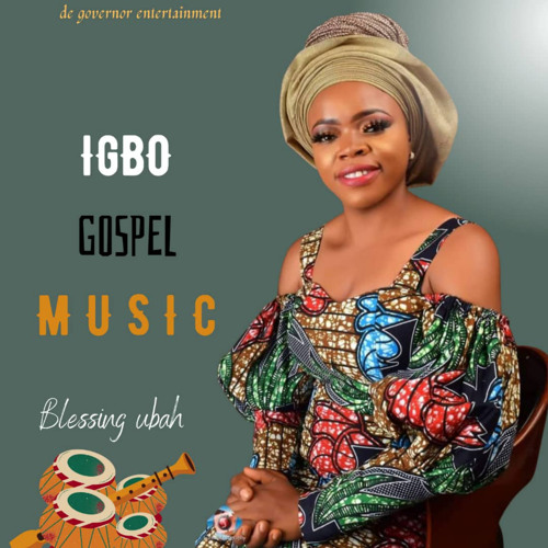 Stream Igbo Gospel Music by Blessing Ubah Listen online for free on