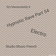 Hypnotic Rave Part 54 Electro