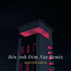 Bên Anh Đêm Nay Remix