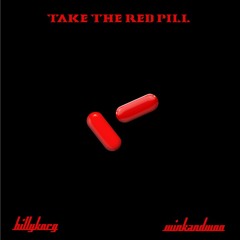 Take The Red Pill -Billy Korg & winkandwoo