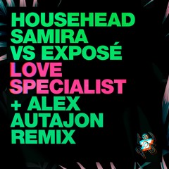 HOUSEHEAD SAMIRA - Love Specialist (ALEX AUTAJON Remix)