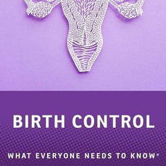 free read✔ Birth Control: What Everyone Needs to Know?