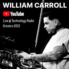WILLIAM CARROLL LIVE @ Technology Radio 10/2022