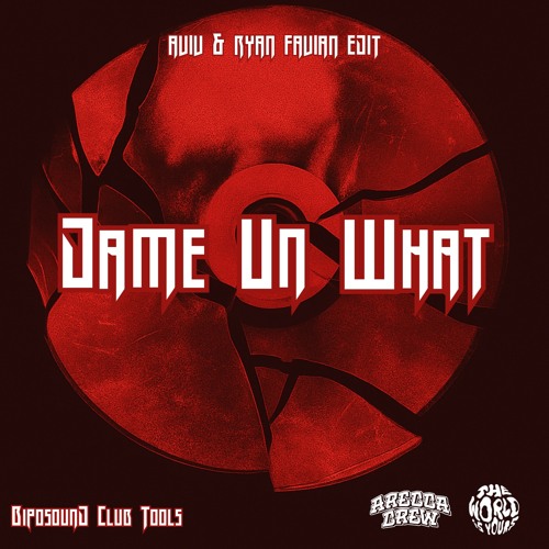 DAME UN WHAT (AVIV & RYAN FAVIAN EDIT)