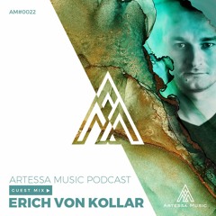 Artessa Music Podcast AM22 - Erich Von Kollar
