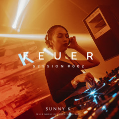 Sunny K - Feuer Session #002