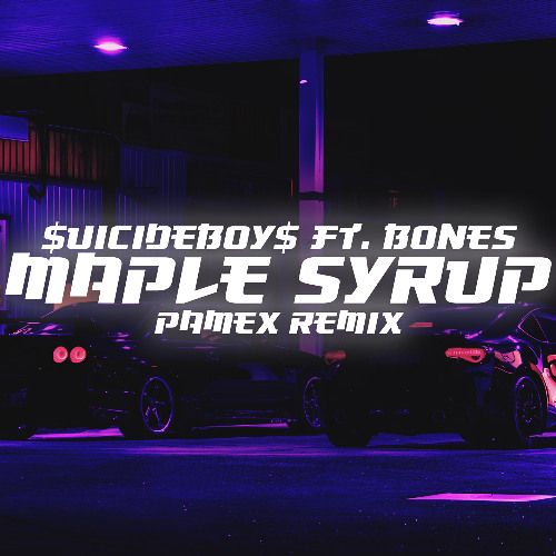 $UICIDEBOY$ ft. Bones - Maple Syrup (Pamex Remix) [Wave]