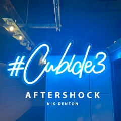 Nik Denton - Aftershock #cubicle3