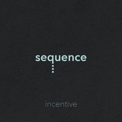 sequence thirty two - Incentive