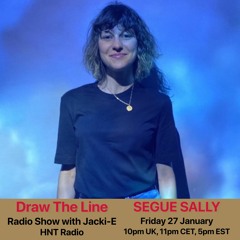 #241 Draw The Line Radio Show 27-01-2023 with guest mix 2nd hr by Segue Sally