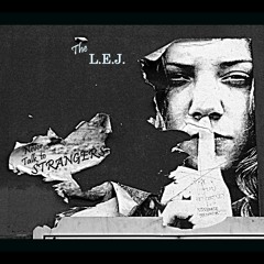 Never Talk To Strangers by The L.E.J.