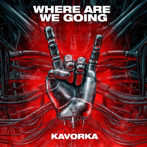 Where Are We Going - Kavorka (Original-Mix)