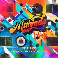Zé Felipe - Malvada (Bruno Motta, Mizuh Remix) [Free Download]
