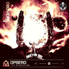 Opsero- The Otherside (FuckyTek EDIT Rawtrap)