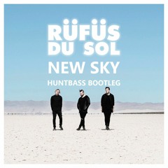 Rufus Du Sol - New Sky (Huntbass Remix)
