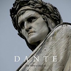 VIEW EBOOK EPUB KINDLE PDF Dante: The Story of His Life by  Marco Santagata &  Richard Dixon 📒