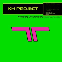KH PROJECT "Melody of Sunday (Mattia Falchi Tune Extended)" out on Spotify & iTunes