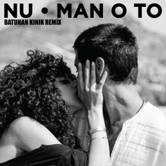 Nu - MAN O TO (Batuhan Kınık Remix)