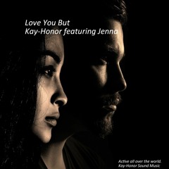 Love You But  (Kay-Honor featuring Jenna)