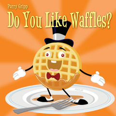 Do You Like Waffles? (Karaoke Mix)