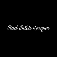 Bad Bitch League Feat. Spa-Reece