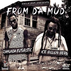 From Da Mud - ft. Ice Billion Berg