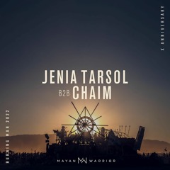 Jenia Tarsol B2B Chaim - Mayan Warrior - Burning Man 2022