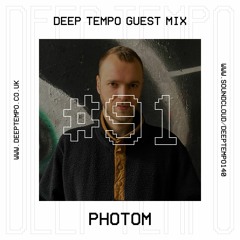 Photom - Deep Tempo Guest Mix #91