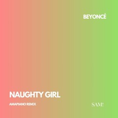 Beyoncé - Naughty Girl (Amapiano Remix)