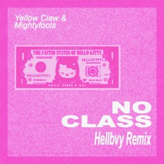 No Class (Hellbvy Remix)