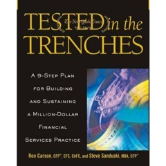 (Download!) Tested in the Trenches: A 9-Step Plan for Building and Sustaining a Million-Dollar Finan