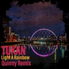 Tukan - Light A Rainbow (Quinny Mix) FREE DOWNLOAD
