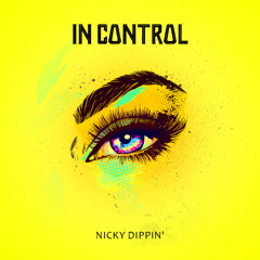 Nicky Dippin'- In Control (Radio Edit)
