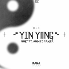 Bolt feat Ahmed Santa - Yin Yang (Prod by TeeSmoke) | بولت و أحمد سانتا - ين يانغ