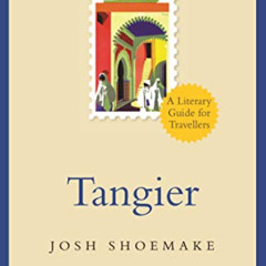 [Read] EPUB 📤 Tangier: A Literary Guide for Travellers (Literary Guides for Travelle