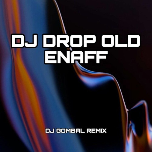 DJ DROP OLD ENAFF