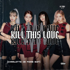 BLACKPINK, Charlotte De Fiore - Kill This Love (Pride PVT Edit)