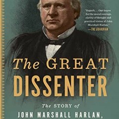 ❤️ Download The Great Dissenter: The Story of John Marshall Harlan, America's Judicial Hero by