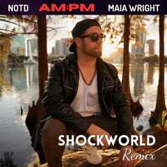 NOTD - AM:PM (ShockWorld Remix)