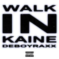 Walk in (xxx v2) ft DEBOYRAXX (Prod.Julian Ceasar)