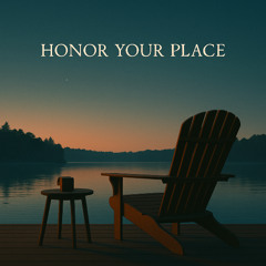 Honor Your Place