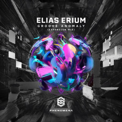 Elias Erium - Groove Anomaly (Expansion Mix)