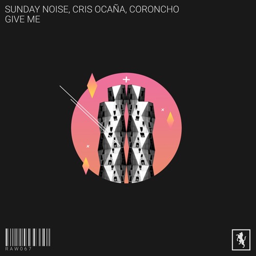 Sunday Noise, Cris Ocaña - Give Me [RAW067]