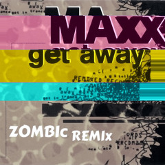 Maxx - Get A Way (Zombic Remix)