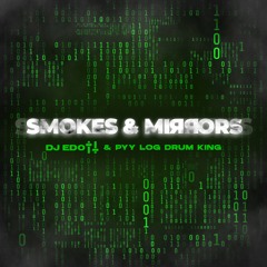 DJ EDOTT & PYY LOG DRUM KING - SMOKES AND MIRRORS (Amapiano/Bacardi 2023)