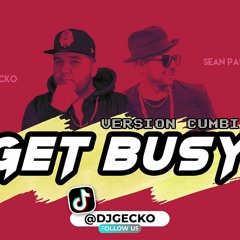 Get Busy [Vers. Cumbia] - Insta/TikTok: @DjGecko