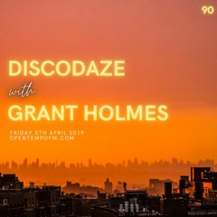 DiscoDaze #90 - 05.04.19 (Guest Mix - Grant Holmes)